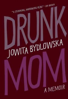 Drunk mom : a memoir  Cover Image