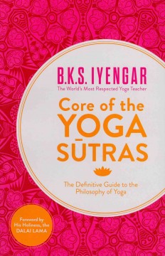 Core of the yoga sūtas : the definitive guide to the philosophy of yoga  Cover Image