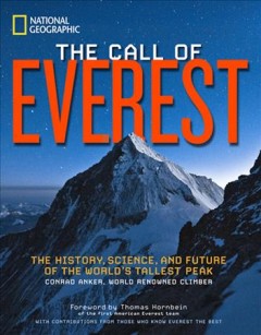 The call of Everest : the history, science, and future of the world's tallest peak  Cover Image