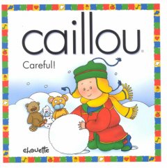 Caillou : careful!  Cover Image