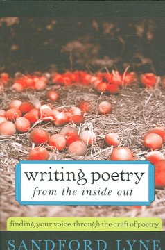 Writing poetry from the inside out : finding your voice through the craft of poetry  Cover Image