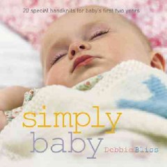 Simply baby : 20 adorable knits for baby's first two years  Cover Image