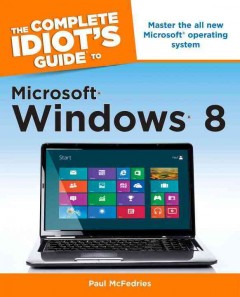 The complete idiot's guide to Microsoft Windows 8  Cover Image