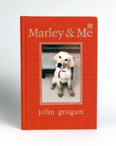 Marley & me : life and love with the world's worst dog  Cover Image