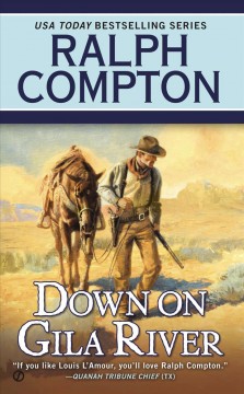 Down on Gila River : a Ralph Compton novel  Cover Image