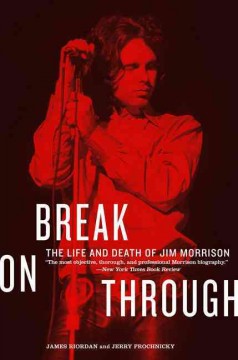 Break on through : the life and death of Jim Morrison  Cover Image