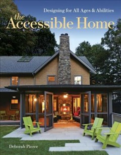 The accessible home : designing for all ages and abilities  Cover Image