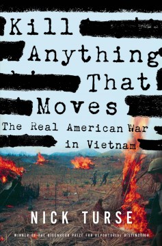 Kill anything that moves : the real American war in Vietnam  Cover Image