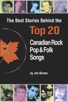 The best stories behind the top 20 Canadian rock, pop & folk songs  Cover Image