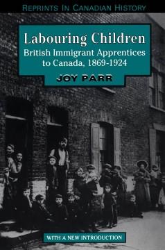 Labouring children : British immigrant apprentices to Canada, 1869-1924  Cover Image