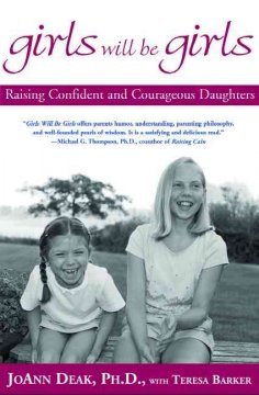 Girls will be girls : raising confident and courageous daughters  Cover Image