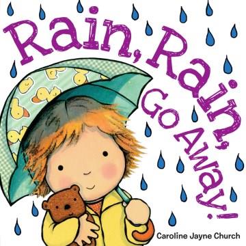 Rain, rain, go away!  Cover Image