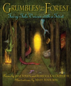 Grumbles from the forest : fairy-tale voices with a twist : poems  Cover Image