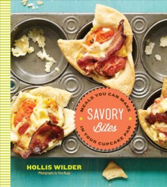 Savory bites : meals you can make in your cupcake pan  Cover Image