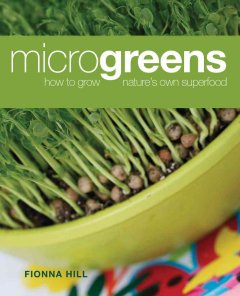 Microgreens : how to grow nature's own superfood  Cover Image