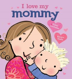 I love my mommy  Cover Image