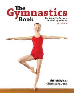 The gymnastics book : the young performer's guide to gymnastics  Cover Image