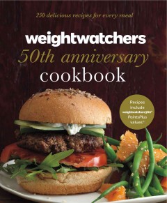 Weight Watchers 50th anniversary cookbook : 280 delicious recipes for every meal  Cover Image