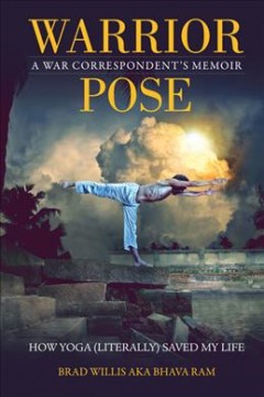 Warrior pose : how yoga literally saved my life  Cover Image