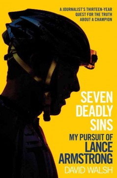 Seven deadly sins : my pursuit of Lance Armstrong  Cover Image