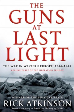 The guns at last light : the war in Western Europe, 1944-1945  Cover Image