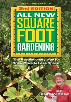 All new square foot gardening : the revolutionary way to grow more in less space  Cover Image