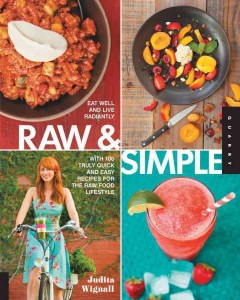 Raw & simple : eat well and live radiantly with 100 truly quick and easy recipes for the raw food lifestyle  Cover Image
