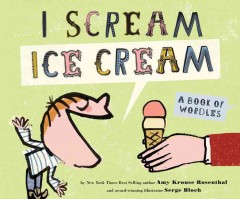 I scream, ice cream! : a book of wordles?  Cover Image