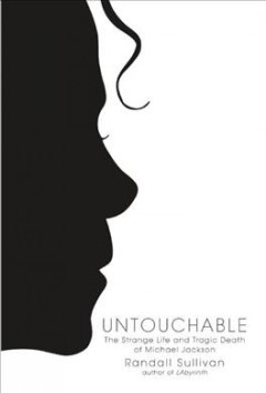 Untouchable : the strange life and tragic death of Michael Jackson  Cover Image