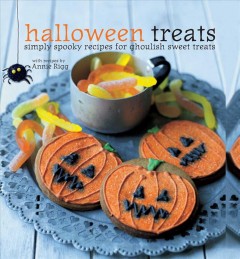 Halloween treats : simply spooky recipes for ghoulish sweet treats  Cover Image