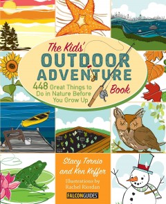 The kids' outdoor adventure book : 448 great things to do in nature before you grow up  Cover Image