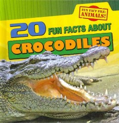 20 fun facts about crocodiles  Cover Image