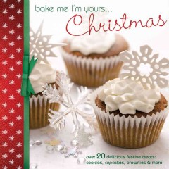 Bake me I'm yours-- Christmas  Cover Image