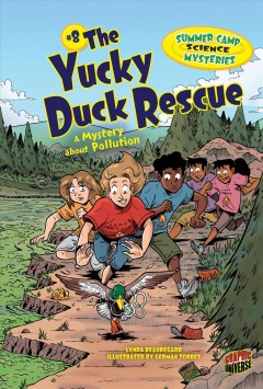 The yucky duck rescue : a mystery about pollution  Cover Image