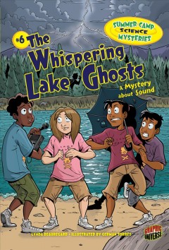The Whispering Lake ghosts : a mystery about sound  Cover Image