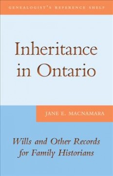 Inheritance in Ontario : wills and other records for family historians  Cover Image