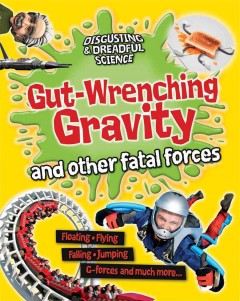 Gut-wrenching gravity and other fatal forces  Cover Image