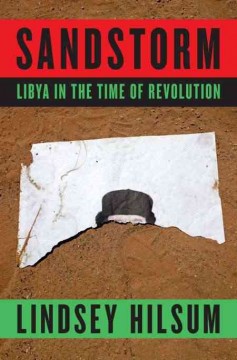 Sandstorm : Libya in the time of revolution  Cover Image