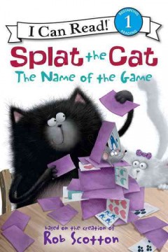Splat the cat : the name of the game  Cover Image