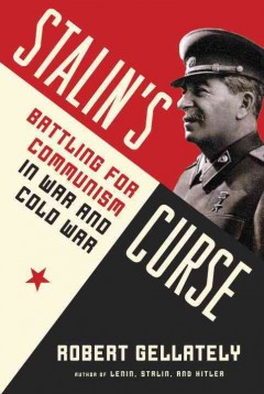 Stalin's curse : battling for communism in war and Cold War  Cover Image