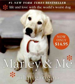 Marley & me : life and love with the world's worst dog Cover Image