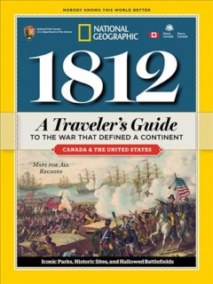 1812 : a traveler's guide to the war that defined a continent  Cover Image