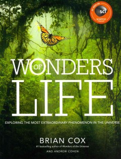 Wonders of life : exploring the most extraordinary force in the universe  Cover Image