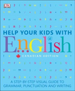 Help your kids with English : a step-by-step visual guide to grammar, punctuation and writing  Cover Image