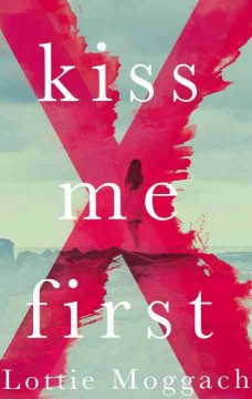 Kiss me first : a novel  Cover Image
