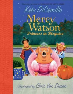 Mercy Watson, princess in disguise  Cover Image