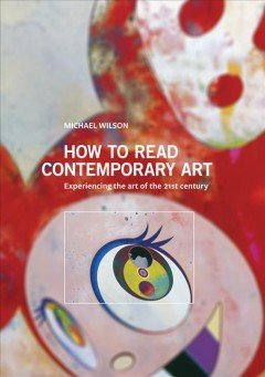 How to read contemporary art : experiencing the art of the 21st century  Cover Image
