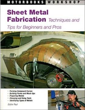 Sheet metal fabrication : techniques and tips for beginners and pros  Cover Image