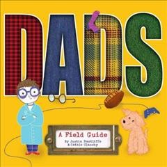 Dads : a field guide  Cover Image