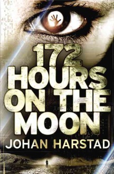 172 hours on the moon : a novel  Cover Image